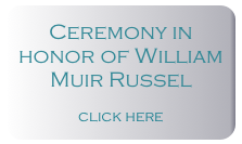 Ceremony in honor of William Muir Russel
click here