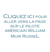 Cliquez ici pour aller vers la page sur le pilote américain William Muir Russel