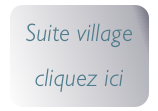 Suite village
cliquez ici